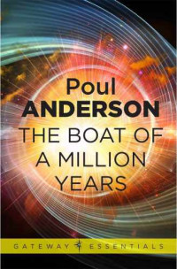 Poul Anderson — The Boat of a Million Years