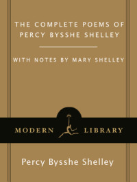 Percy Bysshe Shelley — The Complete Poems of Percy Bysshe Shelley
