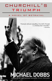 Dobbs Michael — Churchill's Triumph