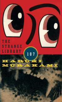 Haruki Murakami — The Strange Library