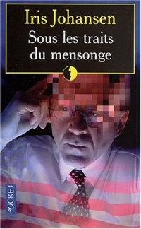 Johansen Iris — Sous les traits du mensonge
