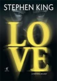 King Stephen — Love: A História de Lisey
