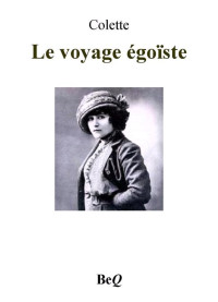 Colette — Le Voyage égoïste