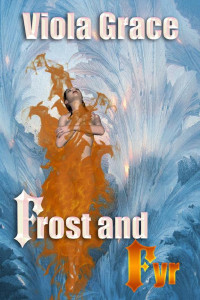 Grace Viola — Frost and Fyr