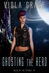Grace Viola — Ghosting the Hero