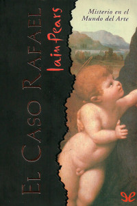 Iain Pears — El caso Rafael