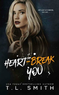 T.L. Smith — Heartbreak You