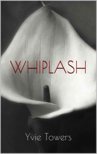 Towers Yvie — Whiplash
