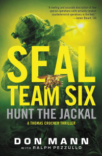 Mann Don; Pezzullo Ralph — SEAL Team Six: Hunt the Jackal