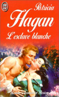 Hagan Patricia — L'Esclave Blanche