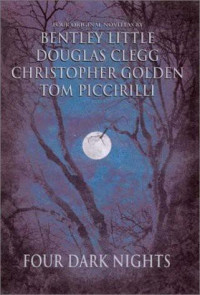 Little Bentley; Clegg Douglas; Golden Christopher; Piccirilli Tom — Four Dark Nights