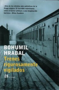Hrabal Bohumil — Trenes rigurosamente vigilados