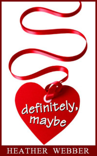 Webber Heather — Definitely, Maybe: A Lucy Valentine Short Story