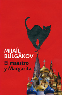Bulgákov Mijaíl — El Maestro y Margarita (Spanish Edition)