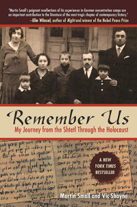 Shayne Vic — Remember Us: My Journey from the Shtetl Through the Holocaust