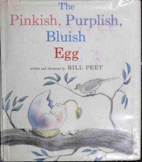 Peet Bill — The Pinkish, Purplish, Bluish Egg