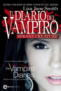 Smith, Lisa Jane — Il Diario Del Vampiro - STRANE CREATURE 11