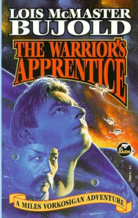 Bujold, Lois McMaster — The Warrior's Apprentice
