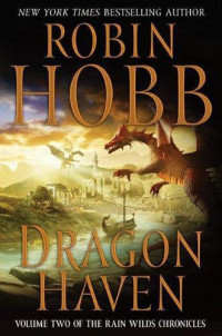 Hobb Robin — Dragon Haven - Volume Two of the Rain Wilds Chronicles