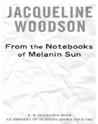 Jacqueline Woodson — From the Notebooks of Melanin Sun