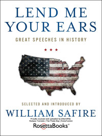 William Safire — Lend Me Your Ears: Great Speeches in History