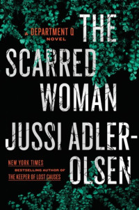Jussi Adler-Olsen — The Scarred Woman - Department Q #07