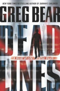 Greg Bear — Dead Lines
