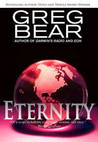 Greg Bear — Eternity