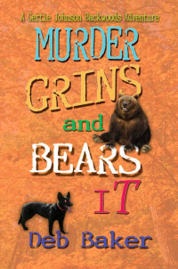 Deb Baker — Murder Grins and Bears It - Yooper Mystery 02