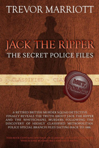 Marriott Trevor — Jack the Ripper: The Secret Police Files