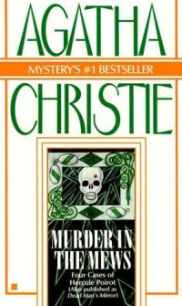 Agatha Christie — Murder in the Mews (AKA Dead Man's Mirror)
