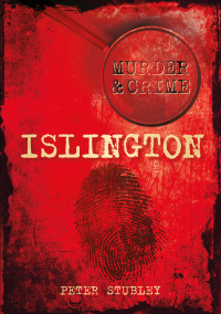 Peter Stubley — Murder & Crime: Islington