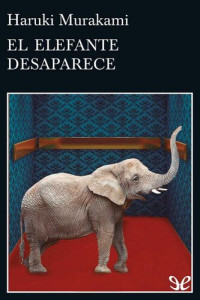 Haruki Murakami — El elefante desaparece