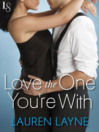 Layne Lauren — Love the One You're With