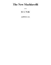 Wells, H G — The New Machiavelli