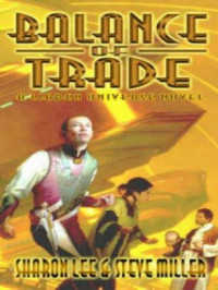 Sharon Lee; Steve Miller — Balance of Trade (Liaden Universe®  8)