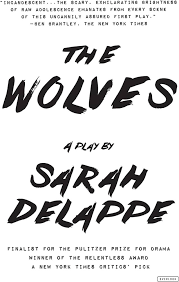 Sarah DeLappe — The Wolves