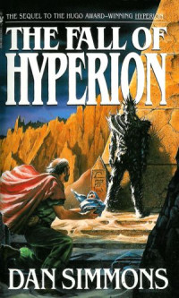 Dan Simmons — The Fall of Hyperion (Hyperion Cantos, Book 2)