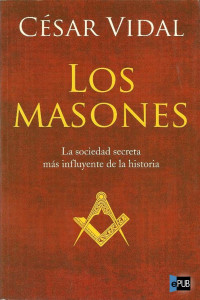 César Vidal — Los masones