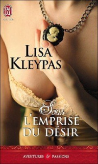 Lisa Kleypas — Sous l'emprise du désir