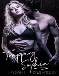 Izzy Sweet, Sean Moriarty — Trapping Sophia (Disciples #6)