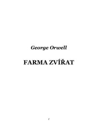 George Orwell — Farma Zvířat