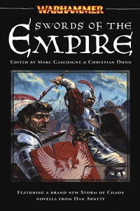Marc Gascoigne, Christian Dunn — Swords of the Empire Anthologies (Warhammer Fantasy)