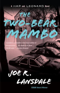 Lansdale, Joe R — The Two-Bear Mambo ( Hap and Leonard #3 )