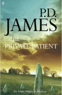 P. D. James — The Private Patient (Adam Dalgleish, #14)