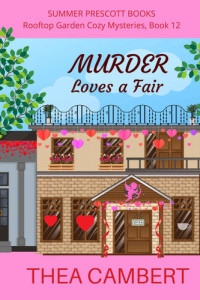 Thea Cambert — Murder Loves a Fair (Rooftop Garden Mystery 12)