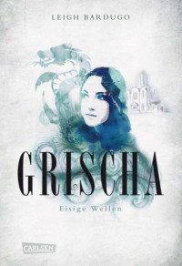 Bardugo Leigh — Eisige Wellen