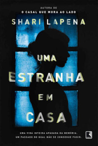 Shari Lapena — Uma Estranha Em Casa