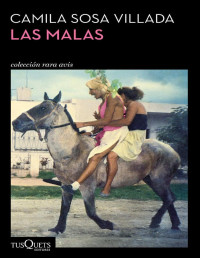 Camila Sosa Villada — Las malas (Andanzas) (Spanish Edition)
