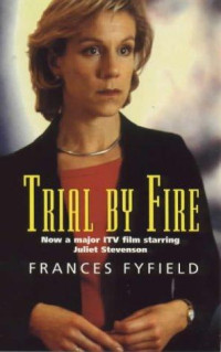 Fyfield Frances — Trial by Fire (Not That Kind of Place)